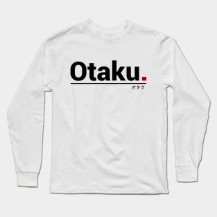 Otaku (B) Long Sleeve T-Shirt